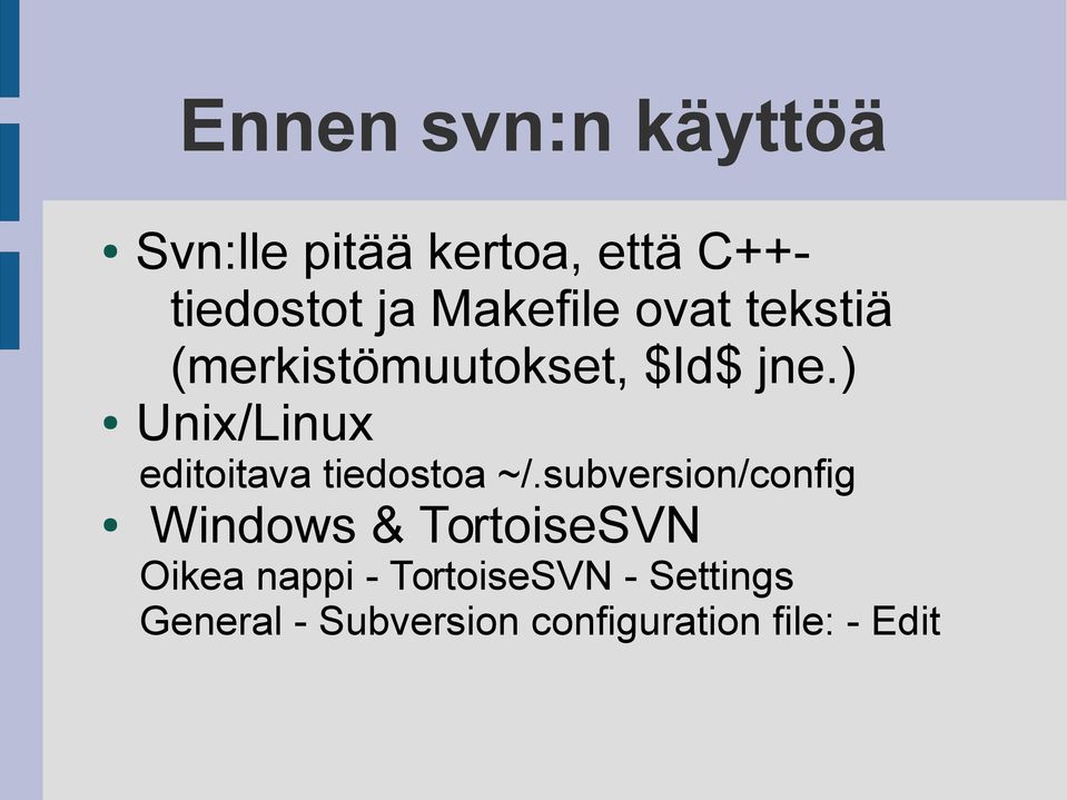 ) Unix/Linux editoitava tiedostoa ~/.
