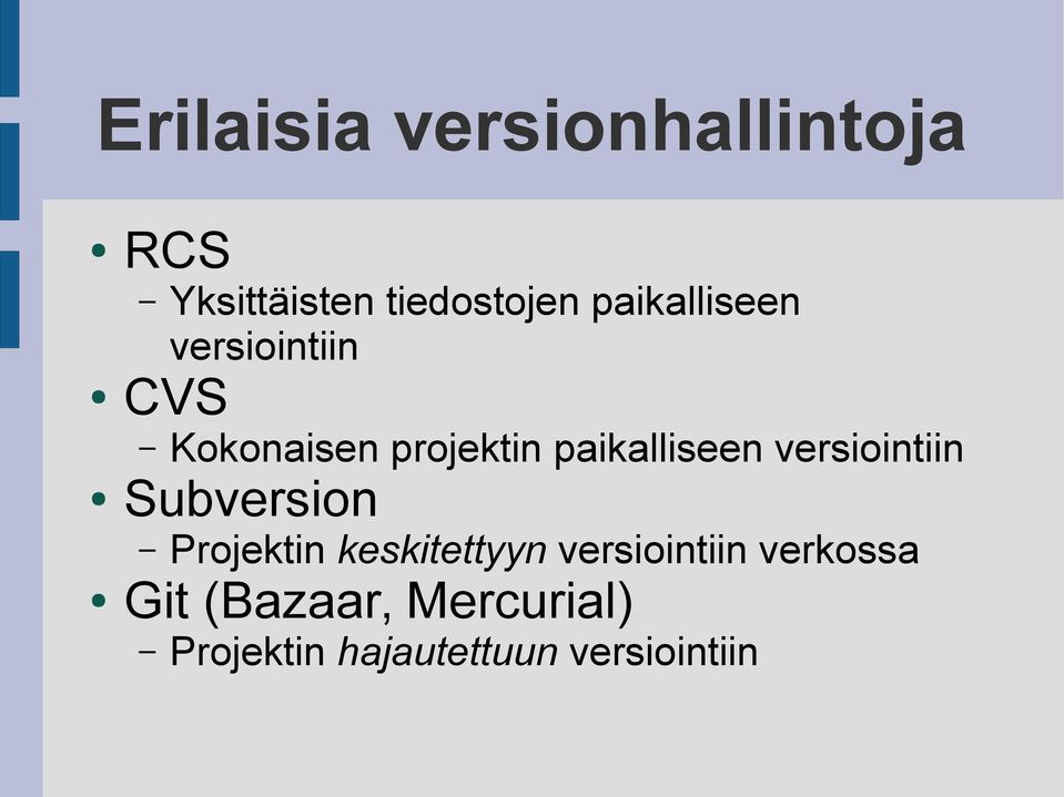 paikalliseen versiointiin Subversion Projektin keskitettyyn