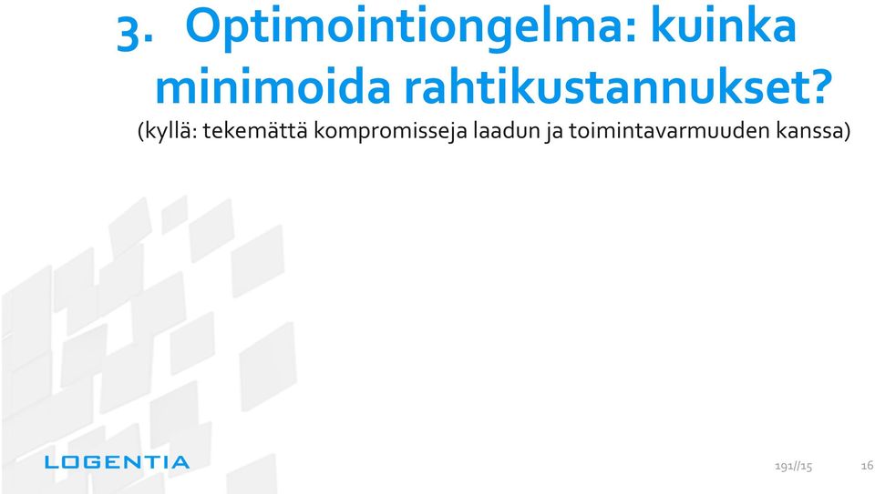 (kyllä: tekemättä kompromisseja