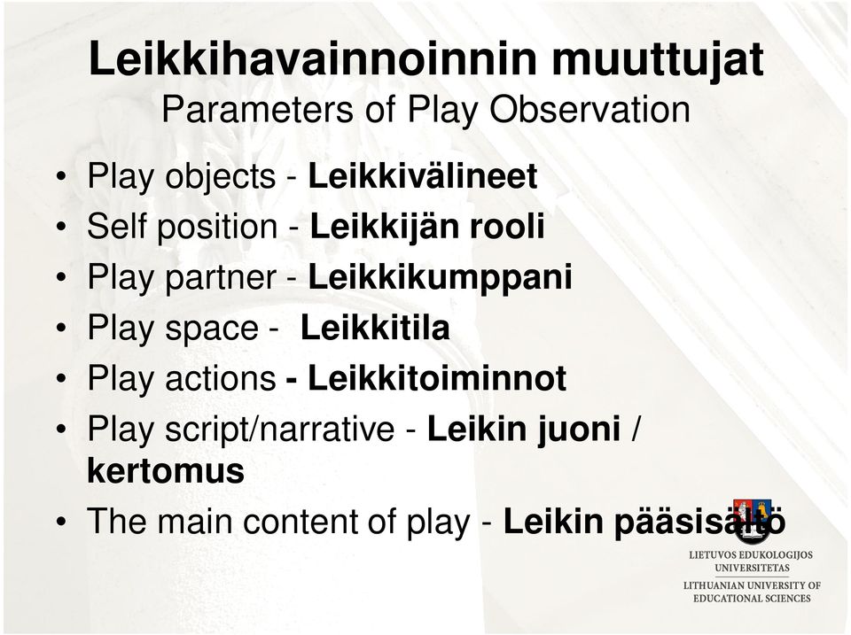 Leikkikumppani Play space - Leikkitila Play actions - Leikkitoiminnot Play