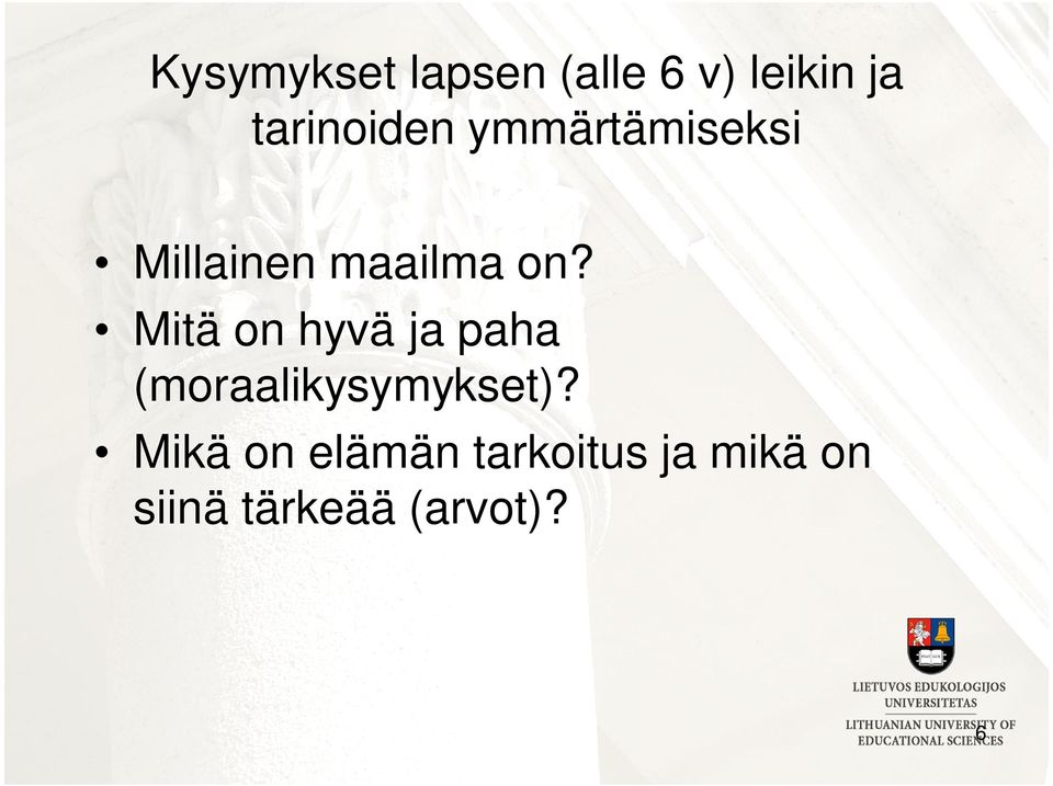 Mitä on hyvä ja paha (moraalikysymykset)?