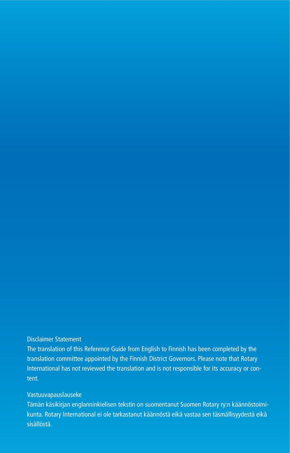 Please note that Rotary International has not reviewed the translation and is not responsible for its accuracy or content.