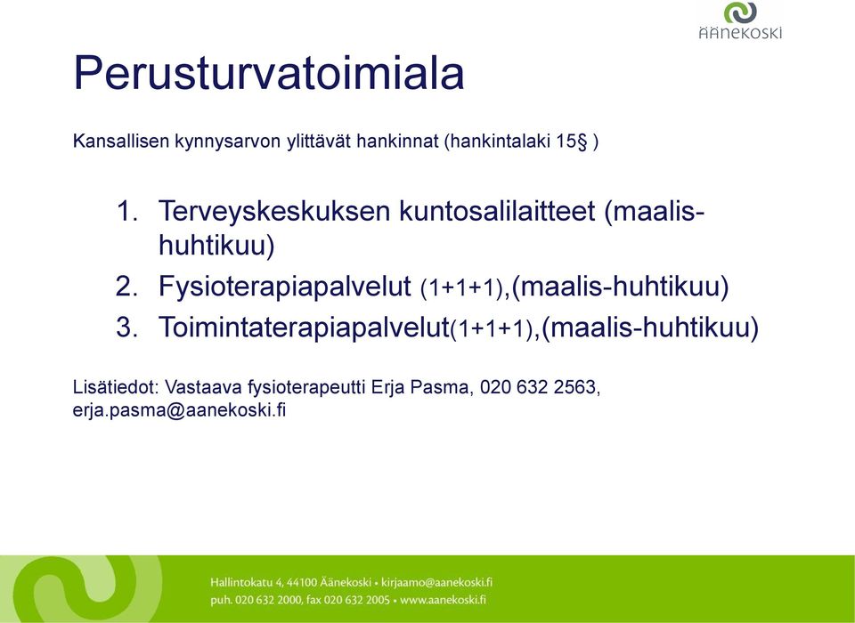 Fysioterapiapalvelut (1+1+1),(maalis-huhtikuu) 3.