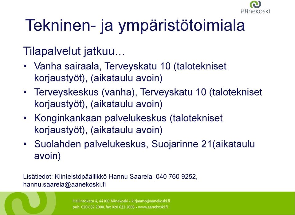 (aikataulu avoin) Konginkankaan palvelukeskus (talotekniset korjaustyöt), (aikataulu avoin) Suolahden