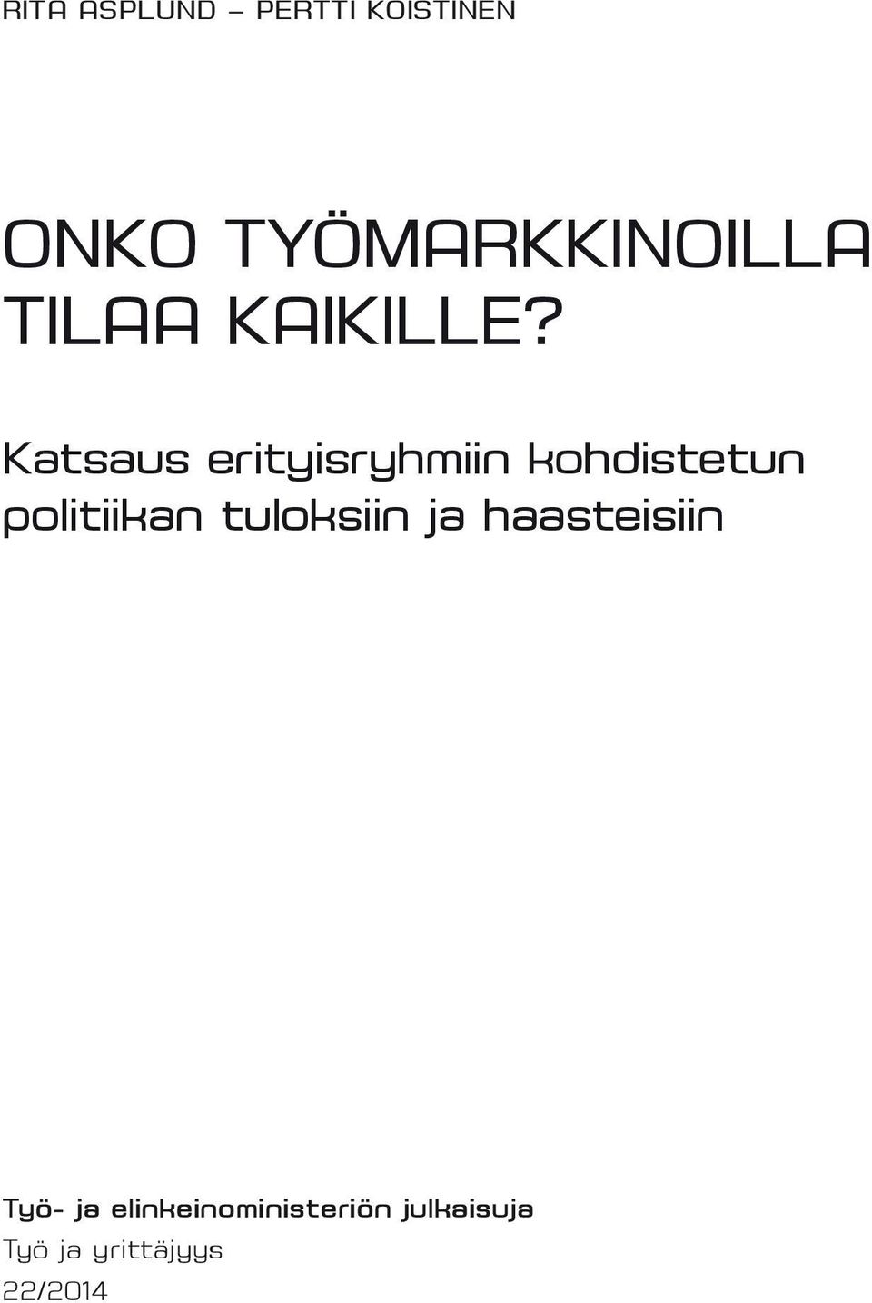 Katsaus erityisryhmiin kohdistetun politiikan