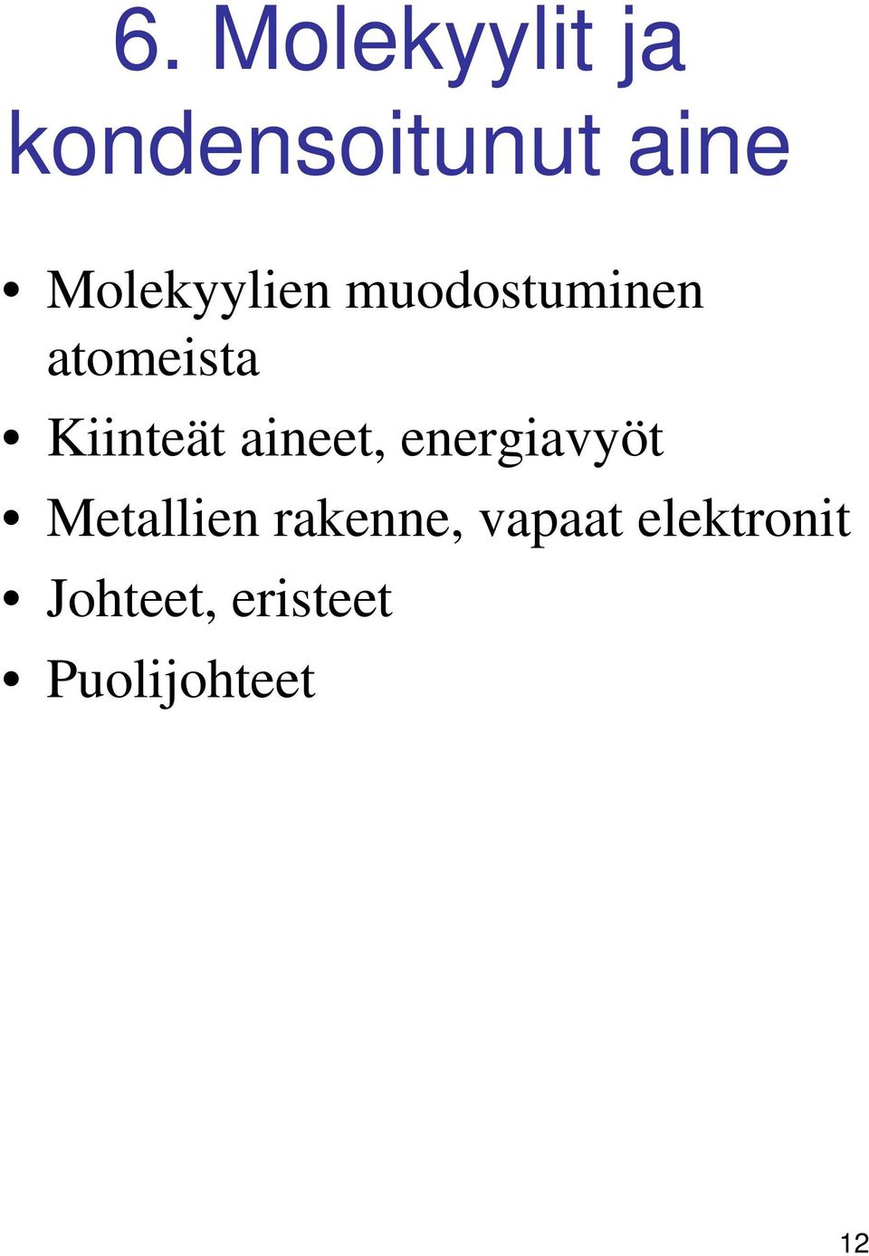 Kiinteät aineet, energiavyöt Metallien