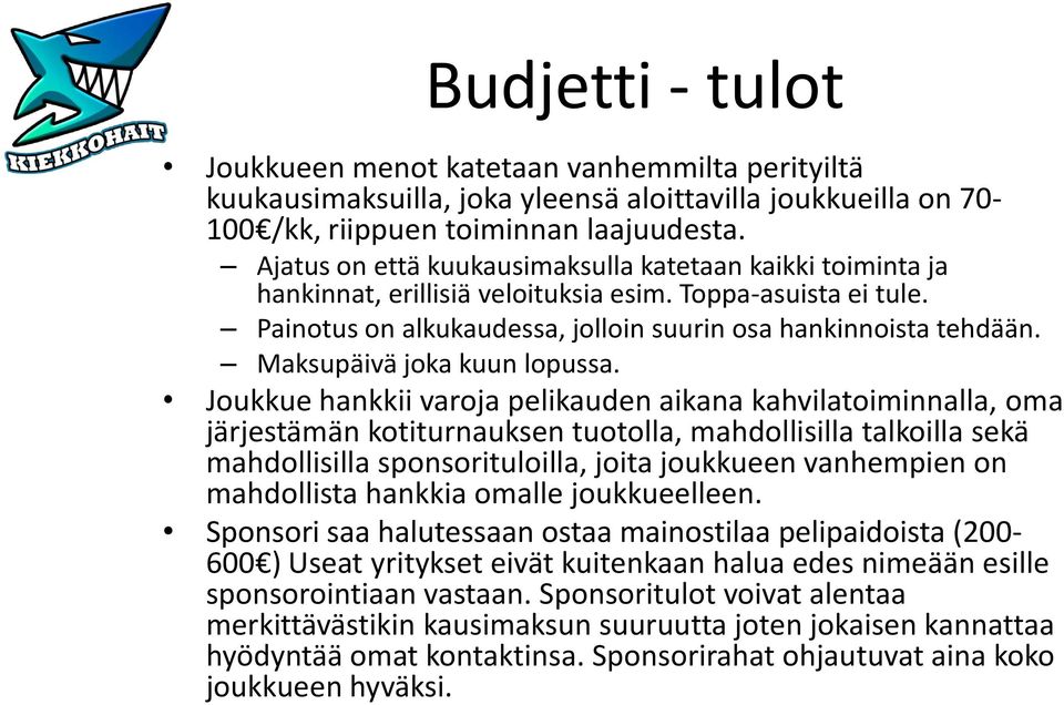 Maksupäivä joka kuun lopussa.