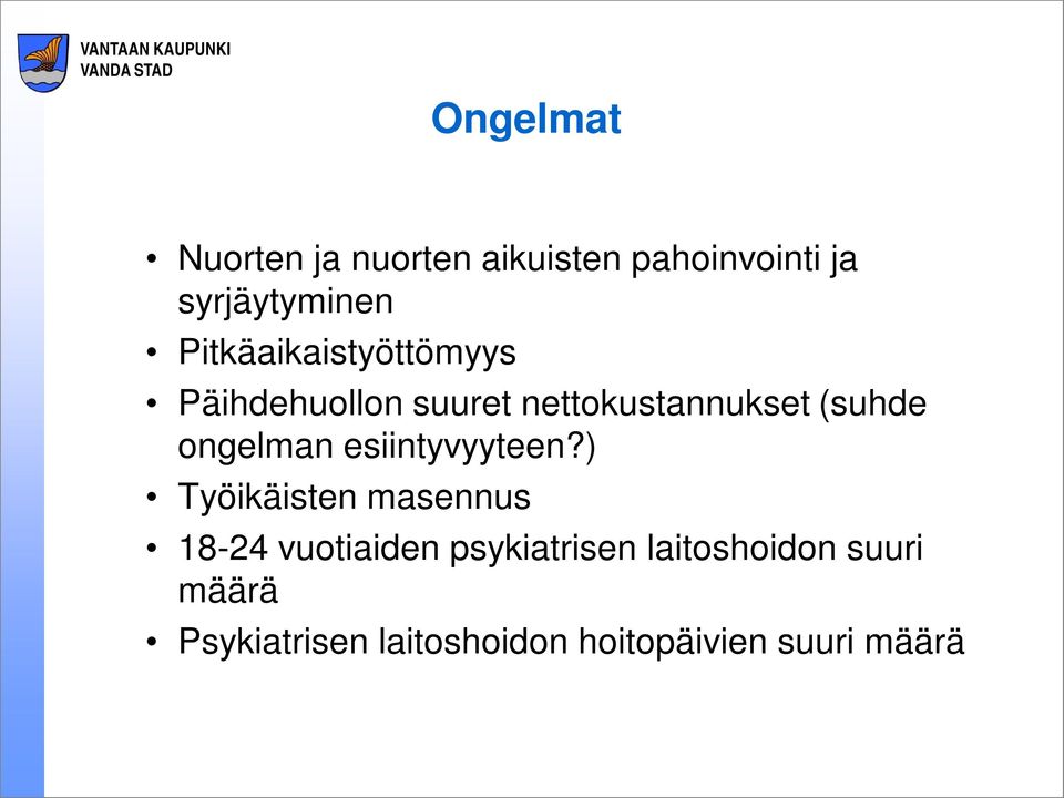 ongelman esiintyvyyteen?