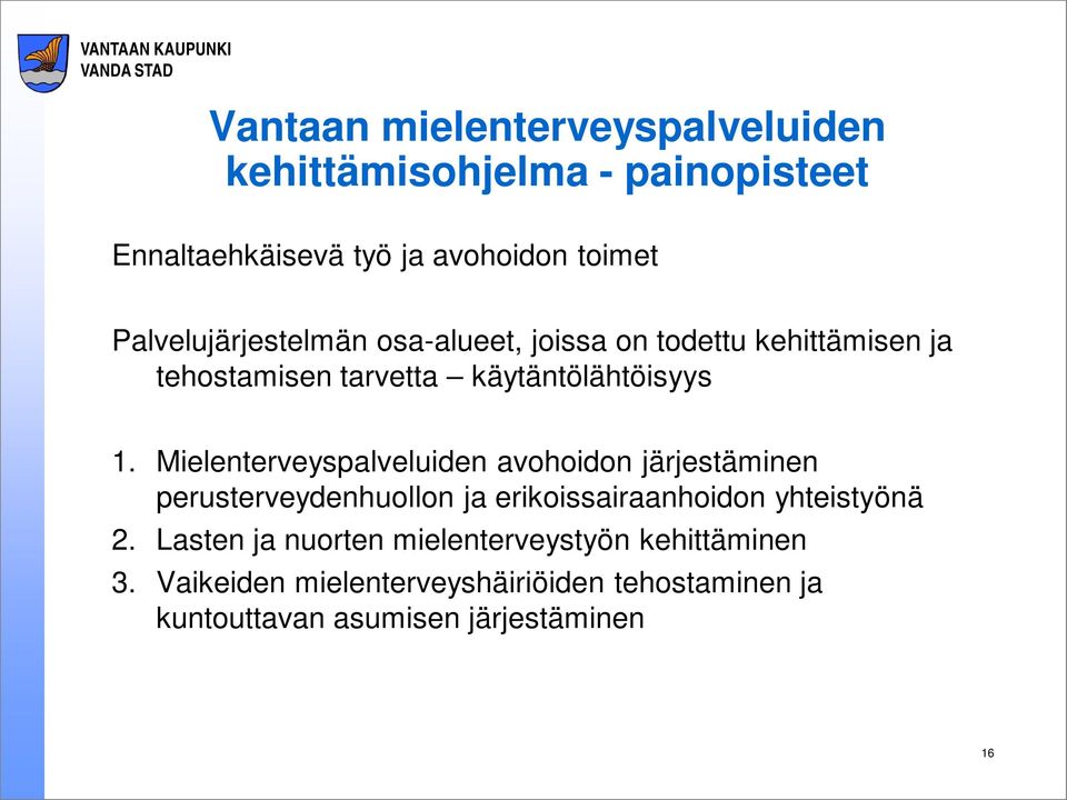 Mielenterveyspalveluiden avohoidon järjestäminen perusterveydenhuollon ja erikoissairaanhoidon yhteistyönä 2.