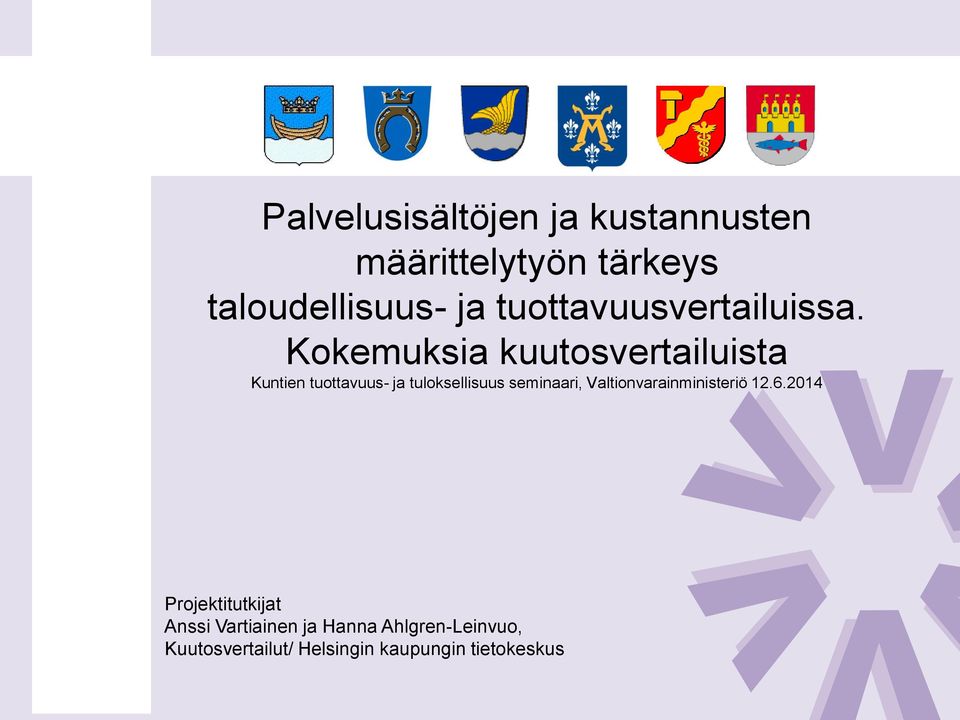 Kokemuksia kuutosvertailuista Kuntien tuottavuus- ja tuloksellisuus