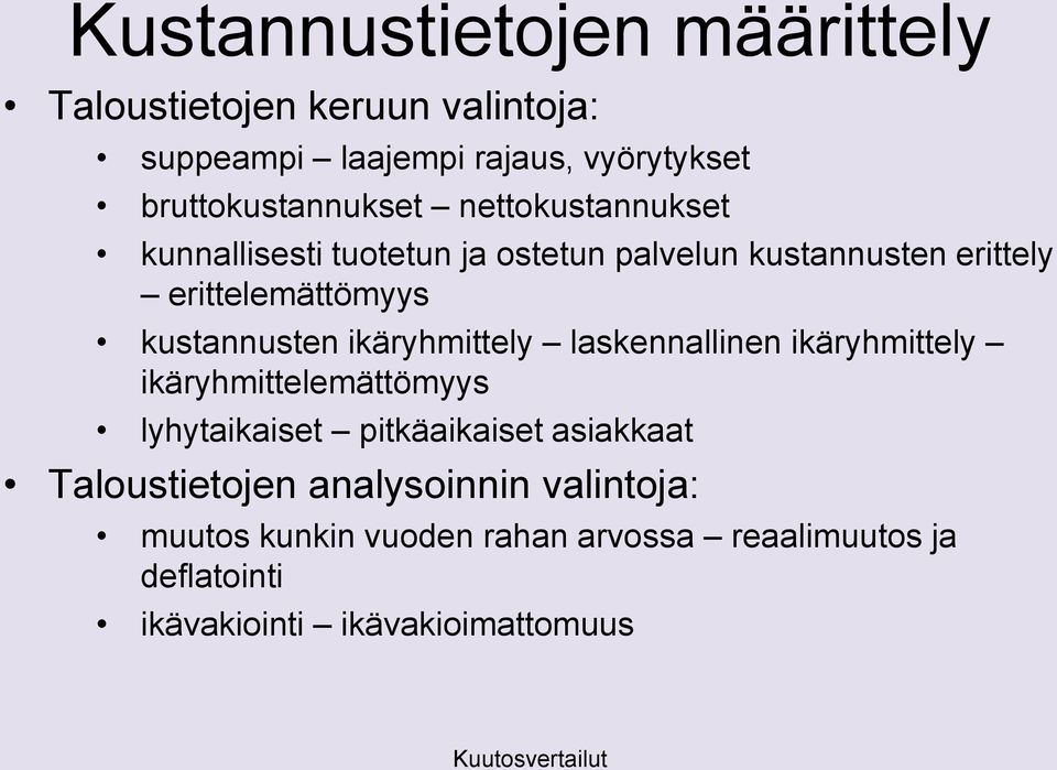 erittelemättömyys kustannusten ikäryhmittely laskennallinen ikäryhmittely ikäryhmittelemättömyys lyhytaikaiset