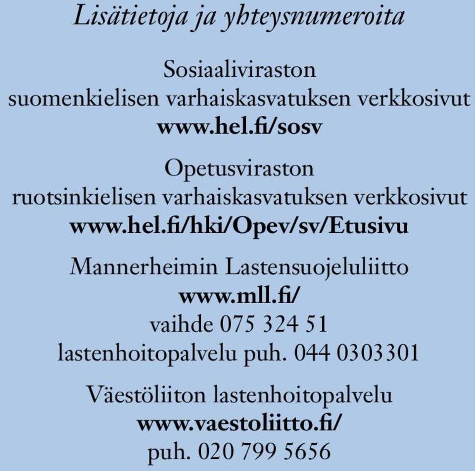 mll.fi/ vaihde 075 324 51 lastenhoitopalvelu puh.