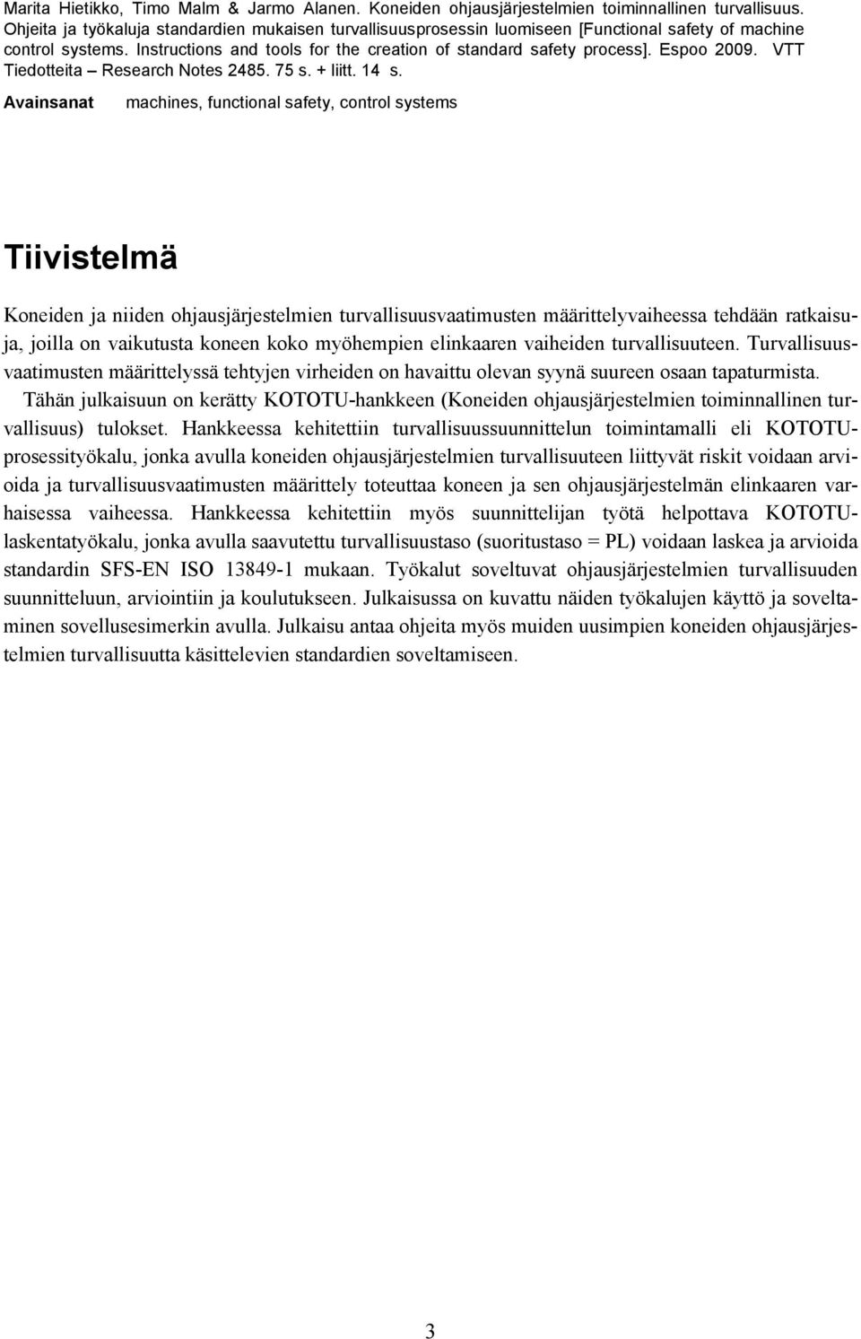 Espoo 2009. VTT Tiedotteita Research Notes 2485. 75 s. + liitt. 14 s.