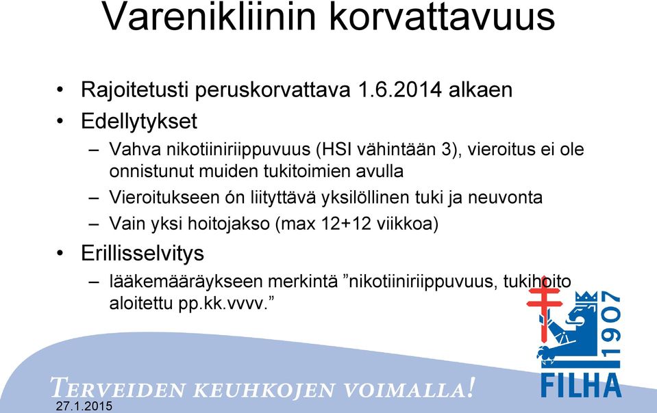 onnistunut muiden tukitoimien avulla Vieroitukseen ón liityttävä yksilöllinen tuki ja neuvonta