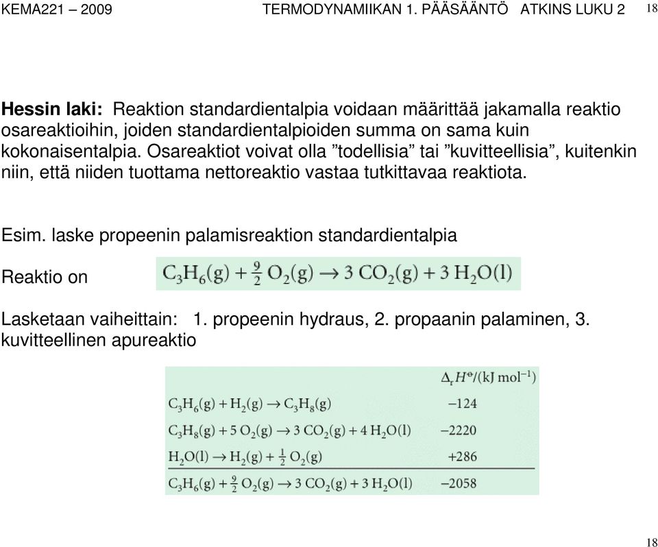 standardientalpioiden summa on sama kuin kokonaisentalpia.