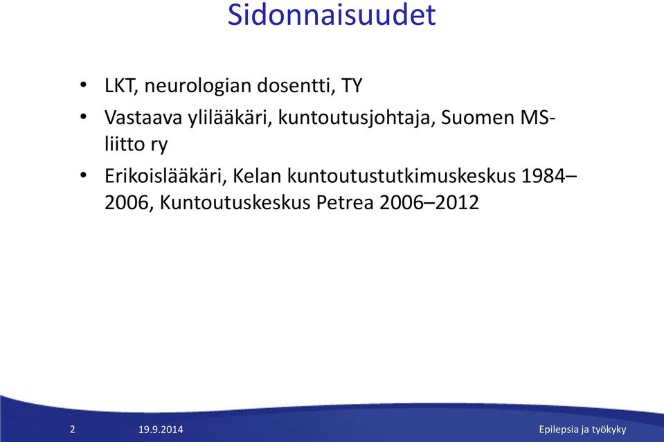 Erikoislääkäri, Kelan kuntoutustutkimuskeskus 1984 2006,