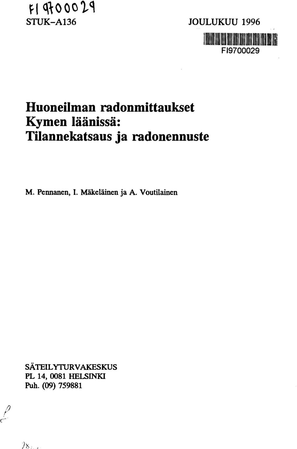 Tilannekatsaus ja radonennuste M.