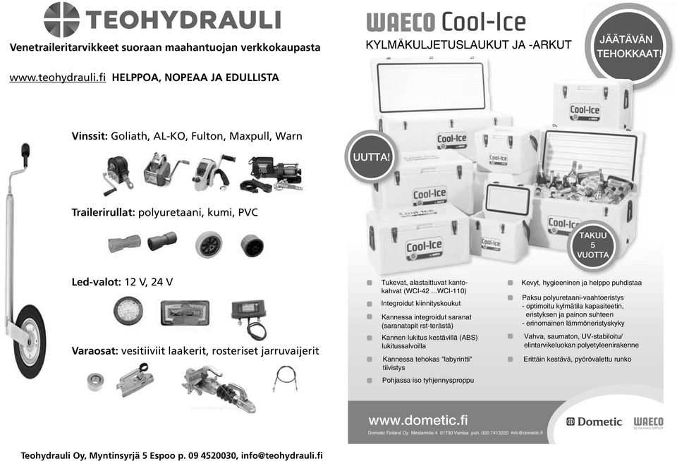 ..WCI-110) Integroidut kiinnityskoukut Kannessa integroidut saranat (saranatapit rst-terästä) Kannen lukitus kestävillä (ABS) lukitussalvoilla Kannessa tehokas "labyrintti" tiivistys Pohjassa iso