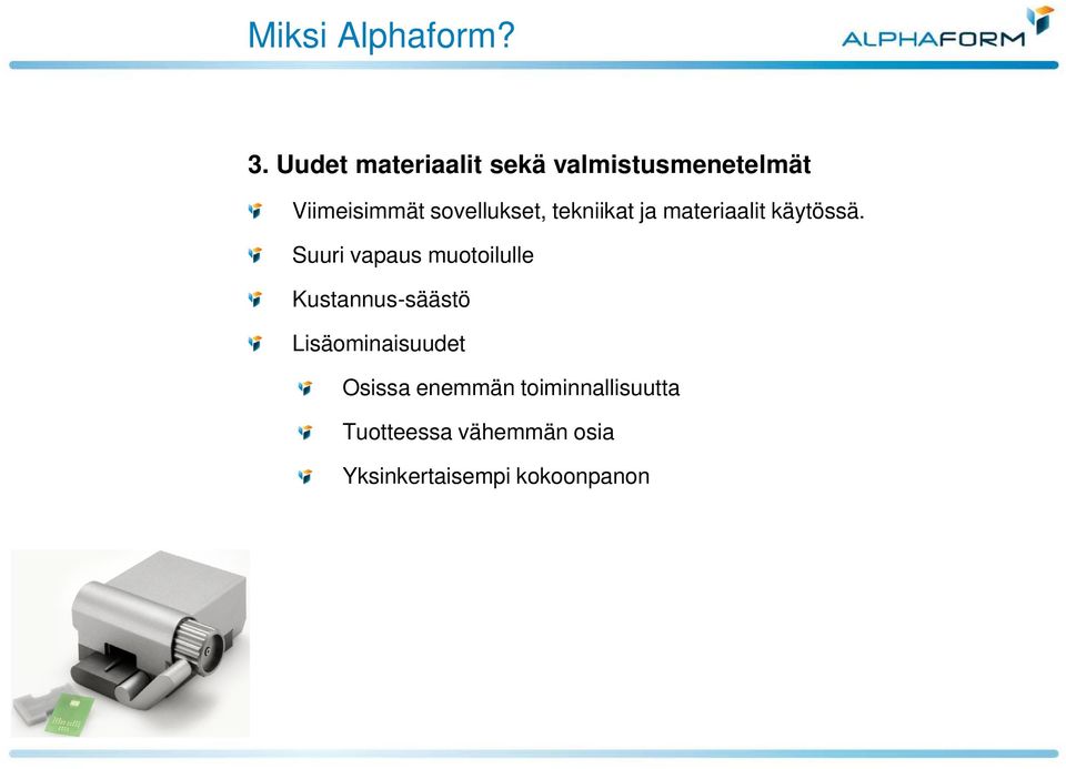 sovellukset, tekniikat ja materiaalit käytössä.