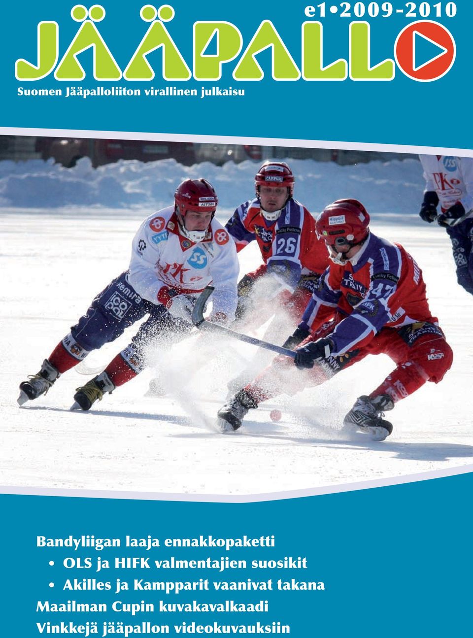 valmentajien suosikit Akilles ja Kampparit vaanivat