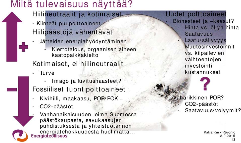 Kotimaiset, ei hiilineutraalit - Turve - Imago ja luvitushaasteet?