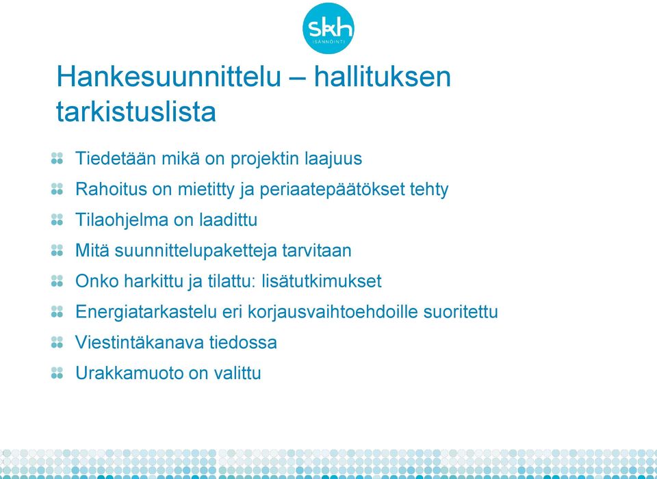 suunnittelupaketteja tarvitaan Onko harkittu ja tilattu: lisätutkimukset