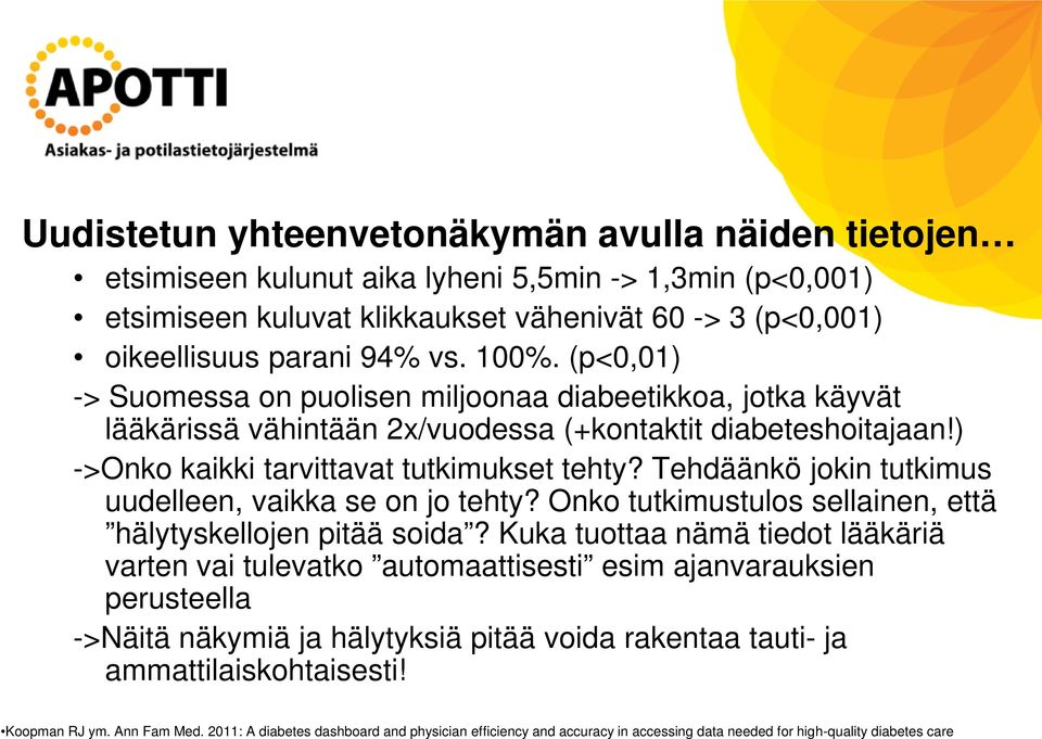 Tehdäänkö jokin tutkimus uudelleen, vaikka se on jo tehty? Onko tutkimustulos sellainen, että hälytyskellojen pitää soida?