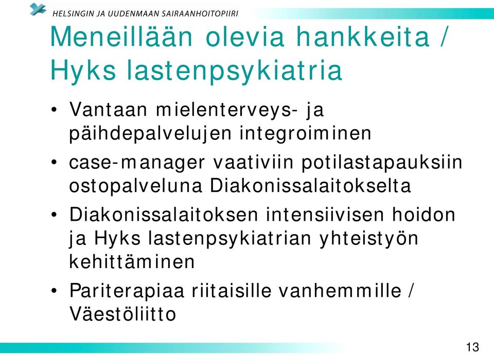 ostopalveluna Diakonissalaitokselta Diakonissalaitoksen intensiivisen hoidon ja