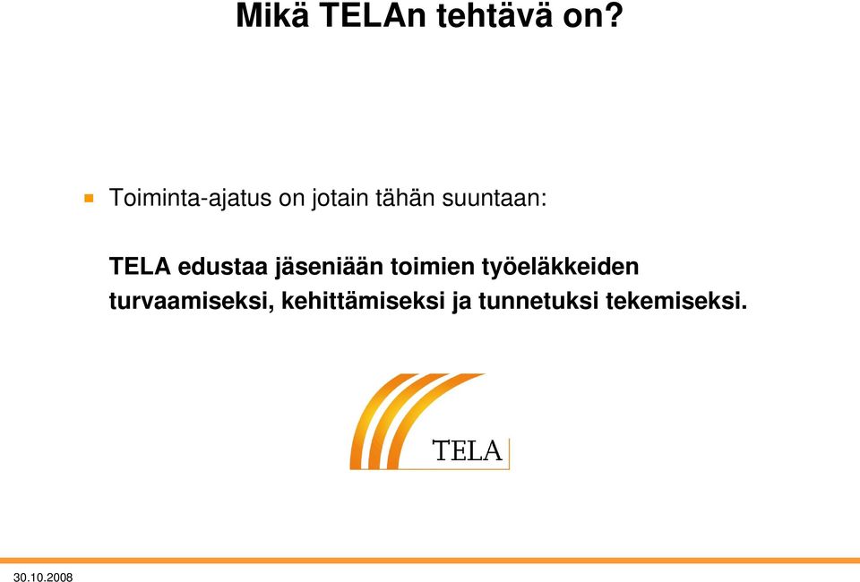 TELA edustaa jäseniään toimien työeläkkeiden