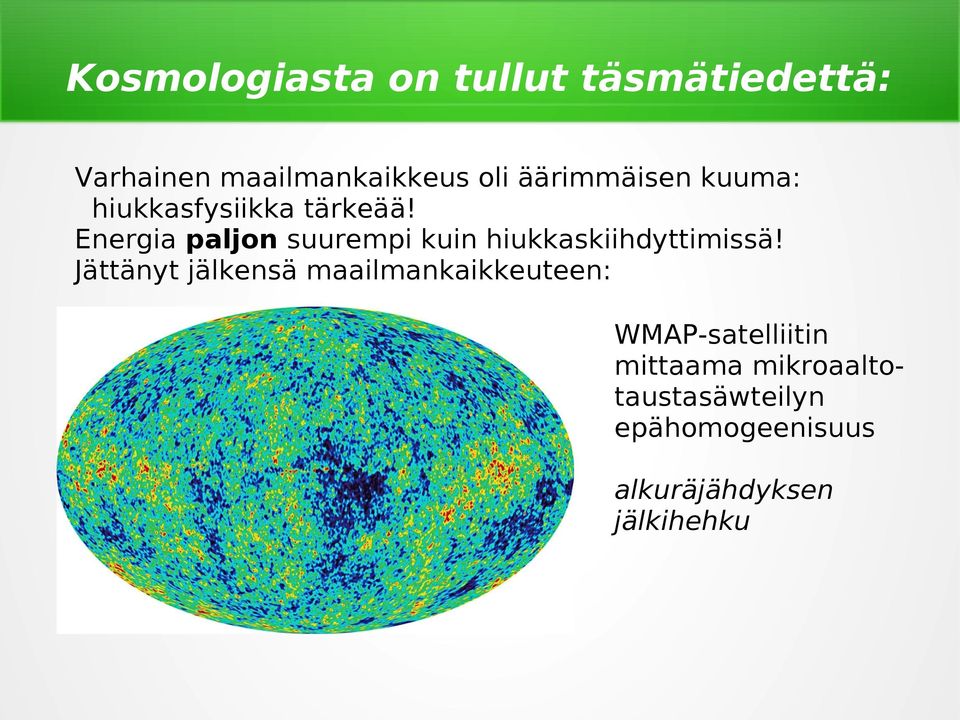 Energia paljon suurempi kuin hiukkaskiihdyttimissä!