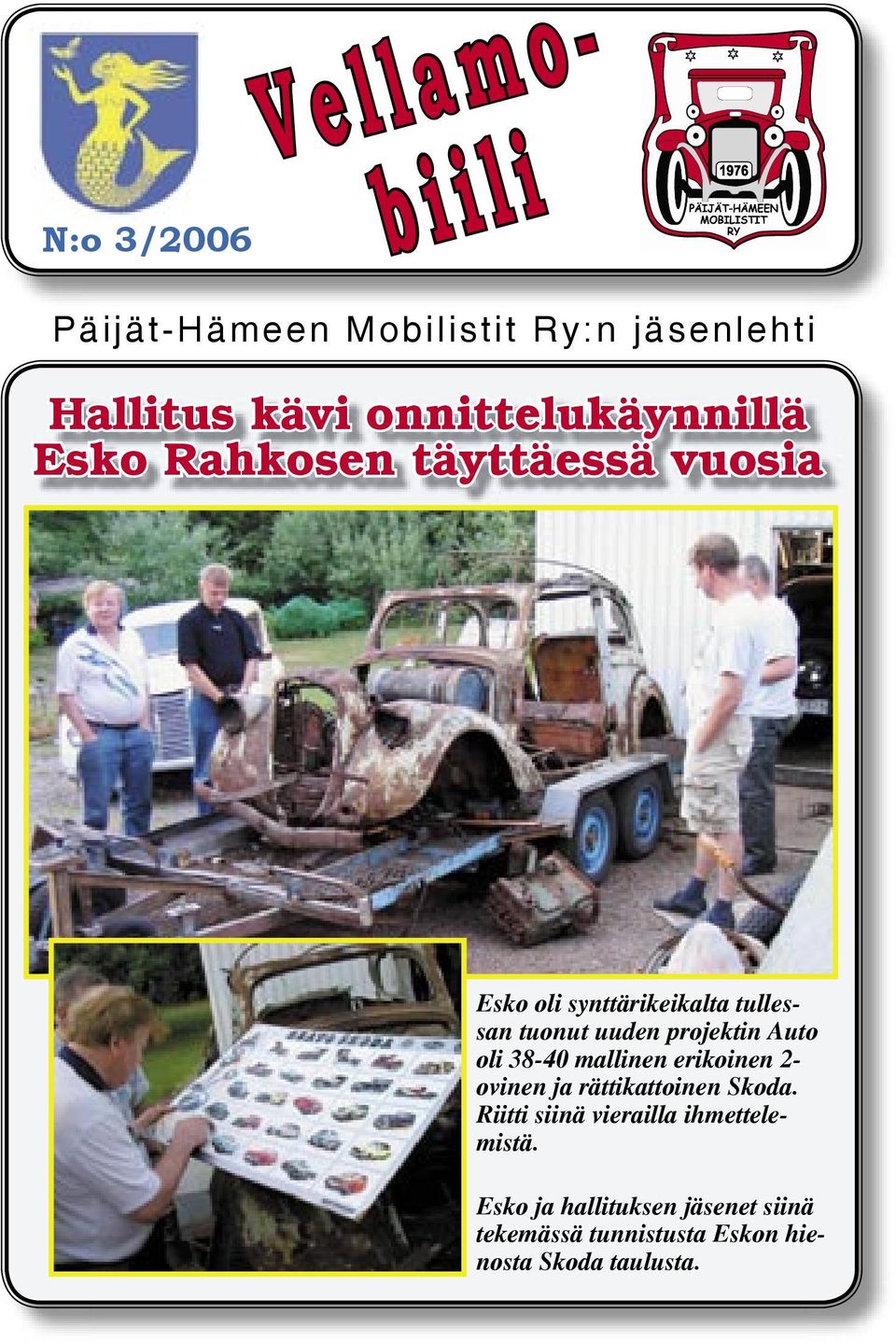 uuden projektin Auto oli 38-40 mallinen erikoinen 2- ovinen ja rättikattoinen Skoda.