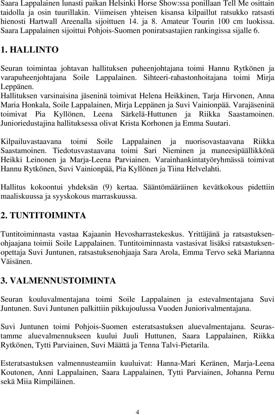 Saara Lappalainen sijoittui Pohjois-Suomen poniratsastajien rankingissa sijalle 6. 1.