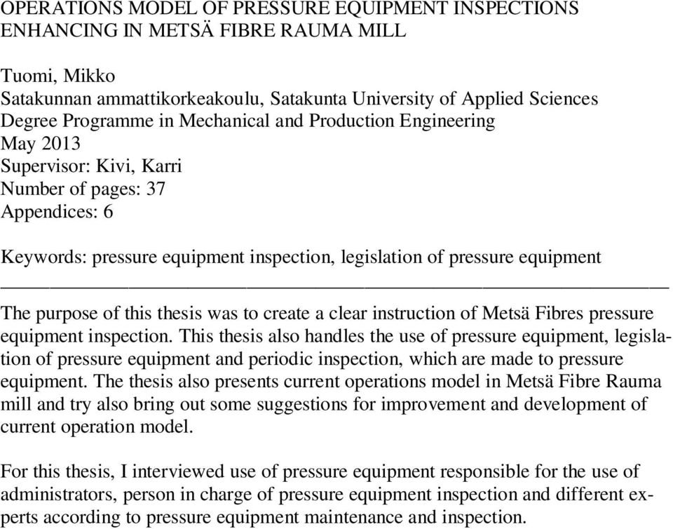 thesis was to create a clear instruction of Metsä Fibres pressure equipment inspection.