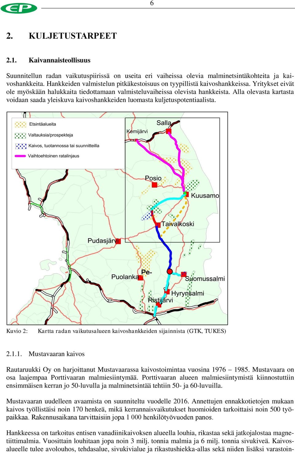 Alla olevasta kartasta voidaan saada yleiskuva kaivoshankkeiden luomasta kuljetuspotentiaalista.