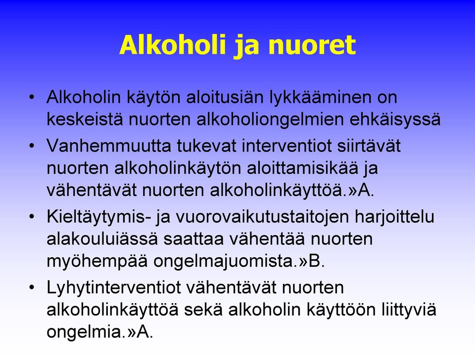 alkoholinkäyttöä.»a.