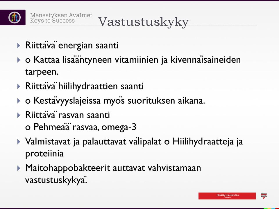 Riitta va hiilihydraattien saanti o Kesta vyyslajeissa myo s suorituksen aikana.