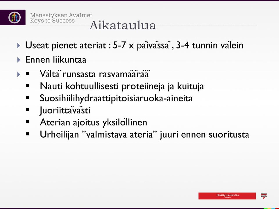 proteiineja ja kuituja Suosihiilihydraattipitoisiaruoka-aineita Juoriitta