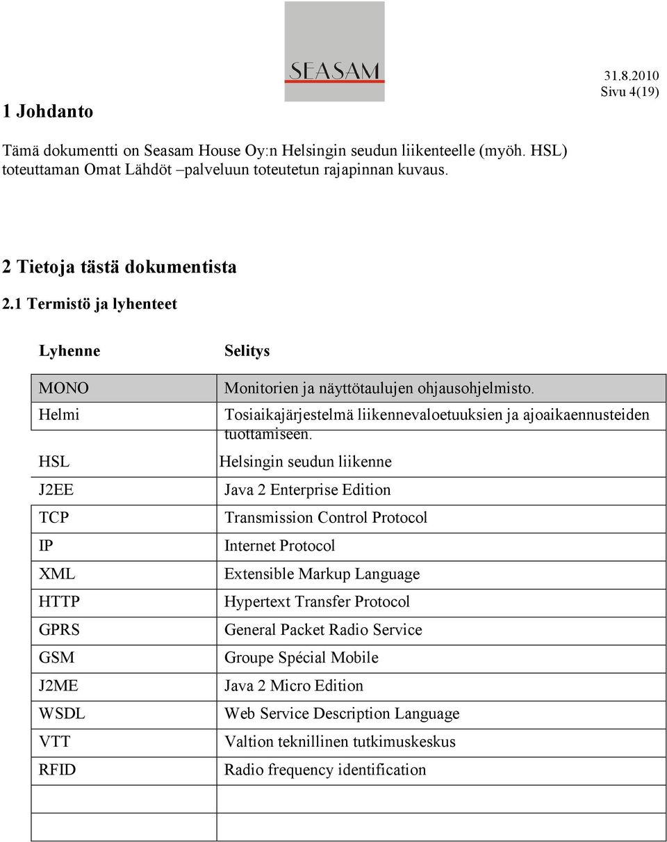 Tosiaikajärjestelmä liikennevaloetuuksien ja ajoaikaennusteiden tuottamiseen.