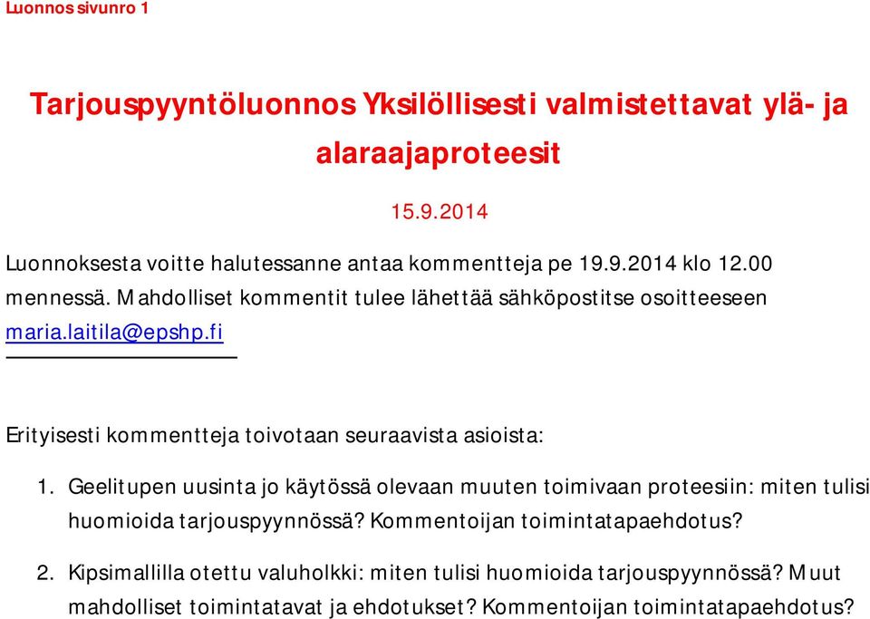 laitila@epshp.fi Erityisesti kommentteja toivotaan seuraavista asioista: 1.