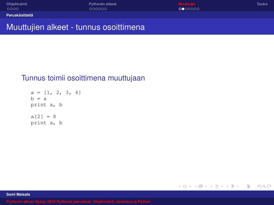 osoittimena muuttujaan a = [1, 2, 3,