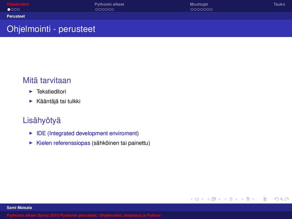 Lisähyötyä IDE (Integrated development