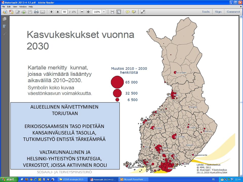 ENTISTÄ TÄRKEÄMPÄÄ VALTAKUNNALLINEN JA