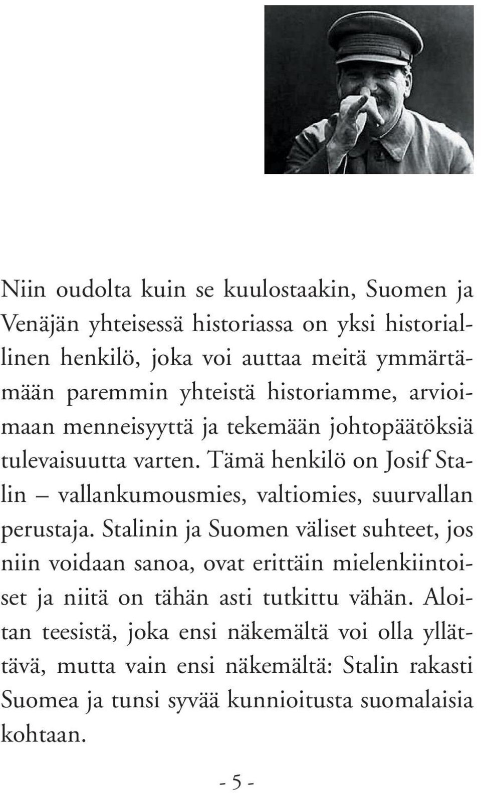 Tämä henkilö on Josif Stalin vallankumousmies, valtiomies, suurvallan perustaja.