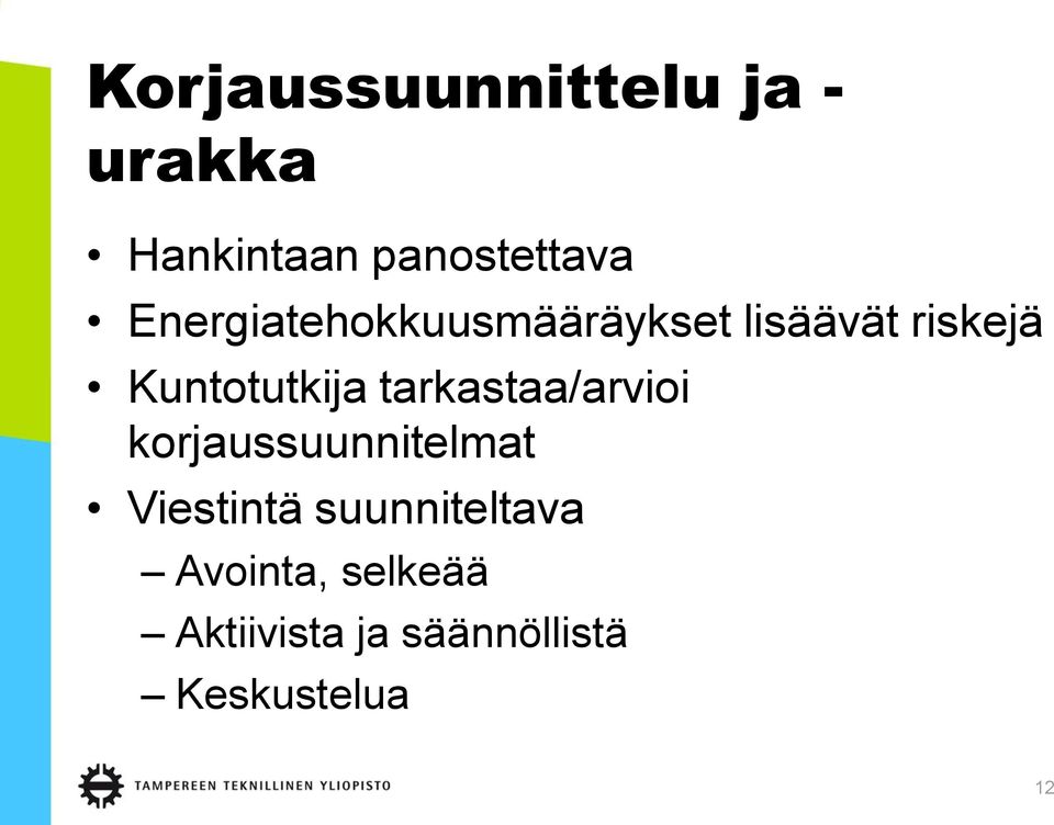 tarkastaa/arvioi korjaussuunnitelmat Viestintä