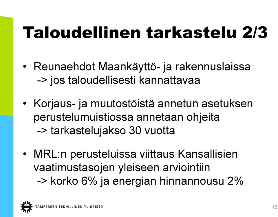 perustelumuistiossa annetaan ohjeita -> tarkastelujakso 30 vuotta MRL:n