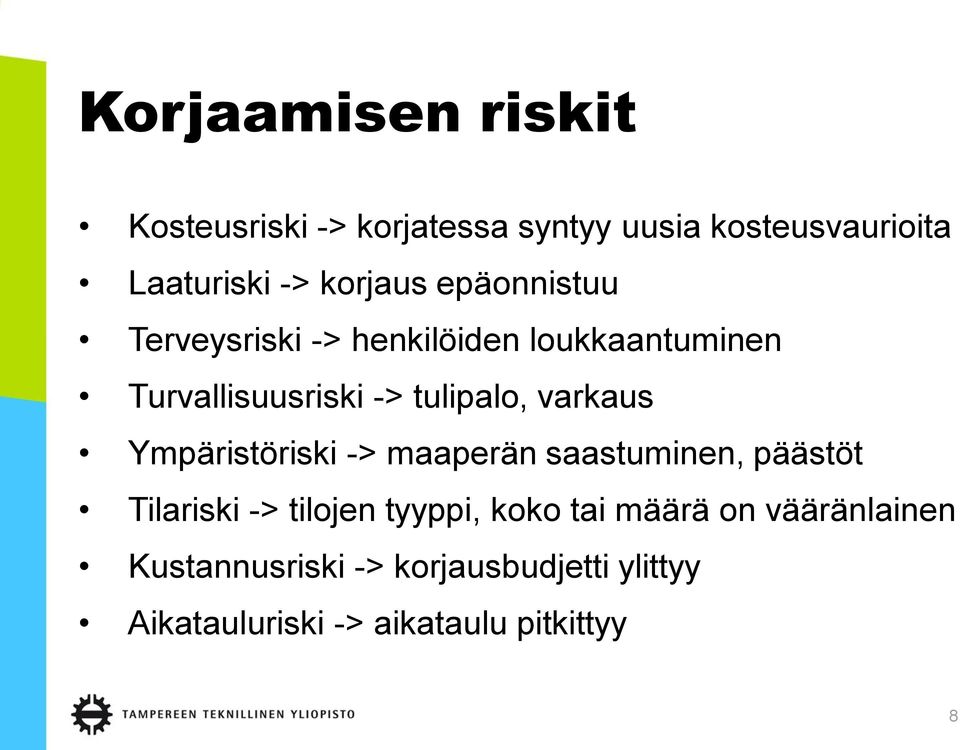 varkaus Ympäristöriski -> maaperän saastuminen, päästöt Tilariski -> tilojen tyyppi, koko tai