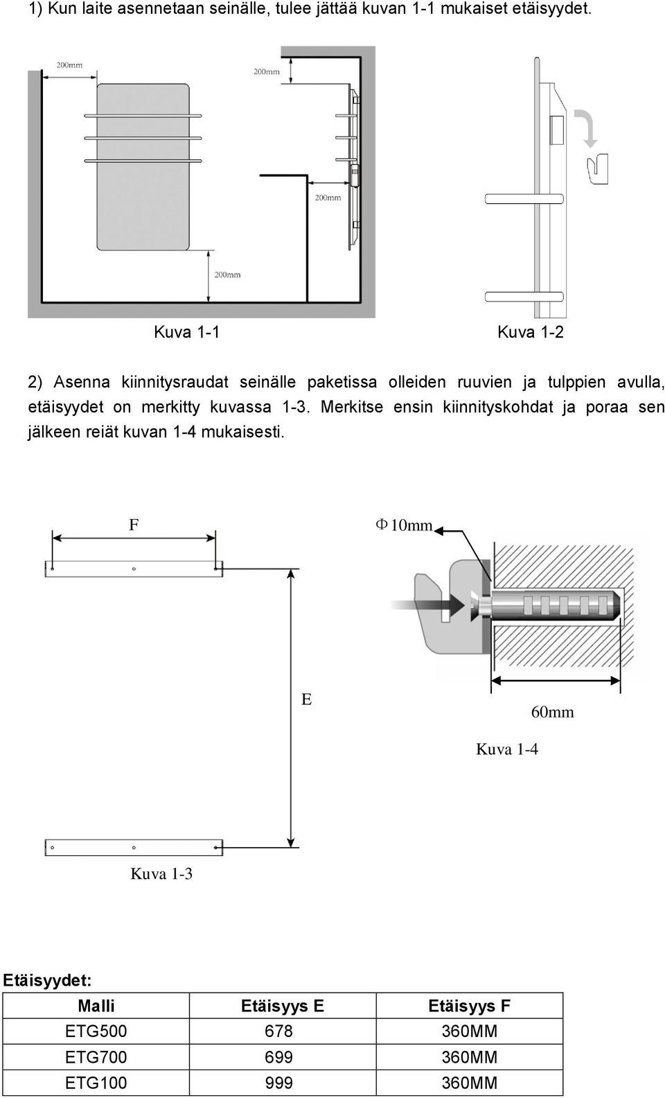 etäisyydet on merkitty kuvassa 1-3.