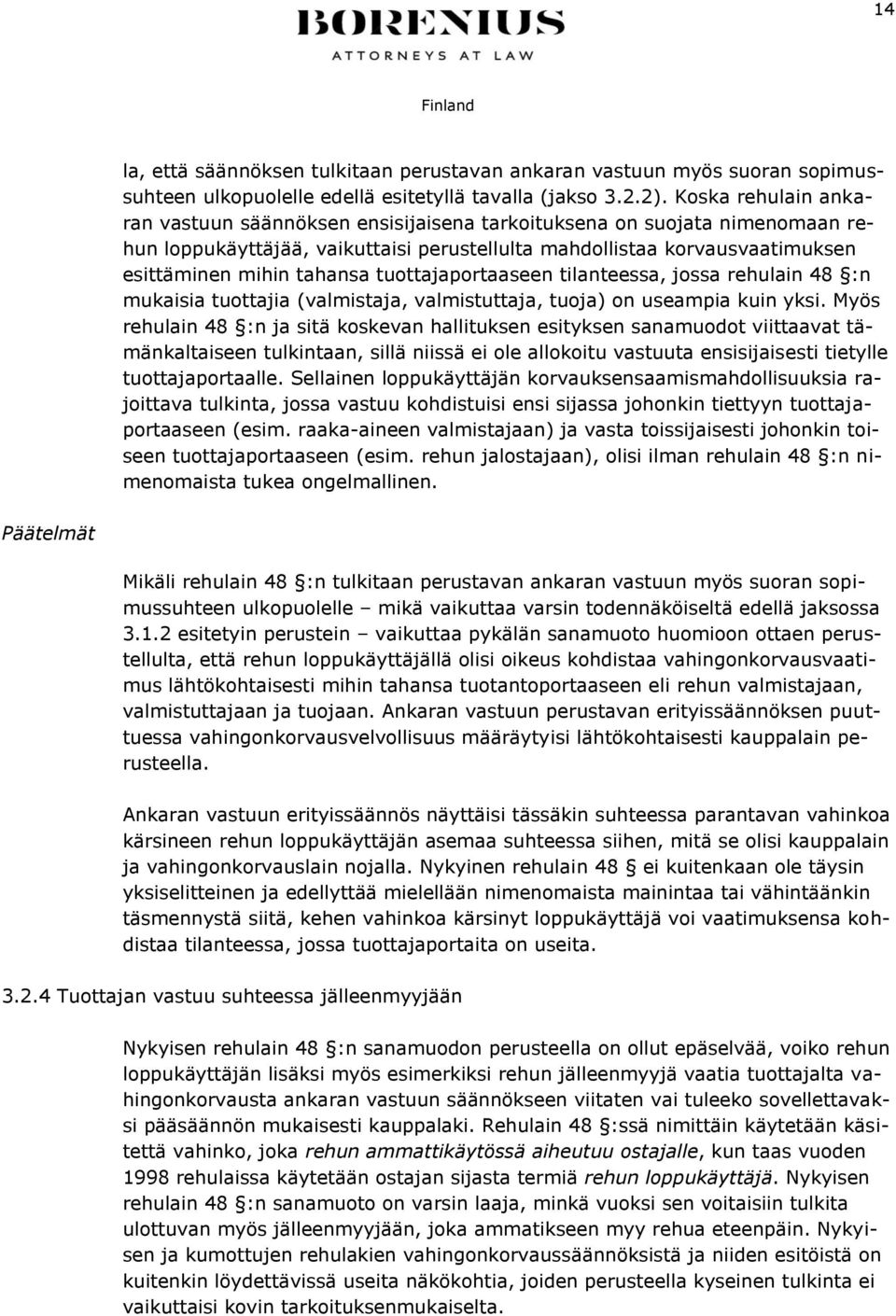 tuottajaportaaseen tilanteessa, jossa rehulain 48 :n mukaisia tuottajia (valmistaja, valmistuttaja, tuoja) on useampia kuin yksi.