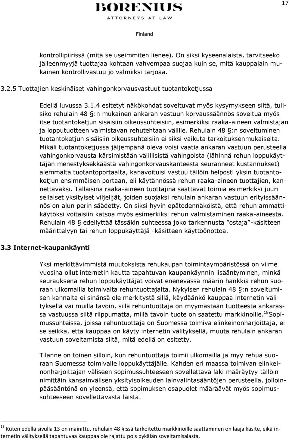 5 Tuottajien keskinäiset vahingonkorvausvastuut tuotantoketjussa Edellä luvussa 3.1.