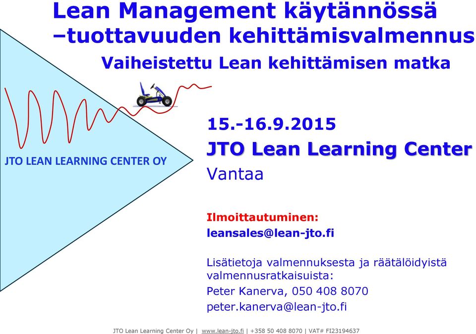 2015 JTO Lean Learning Center Vantaa Ilmoittautuminen: leansales@lean-jto.